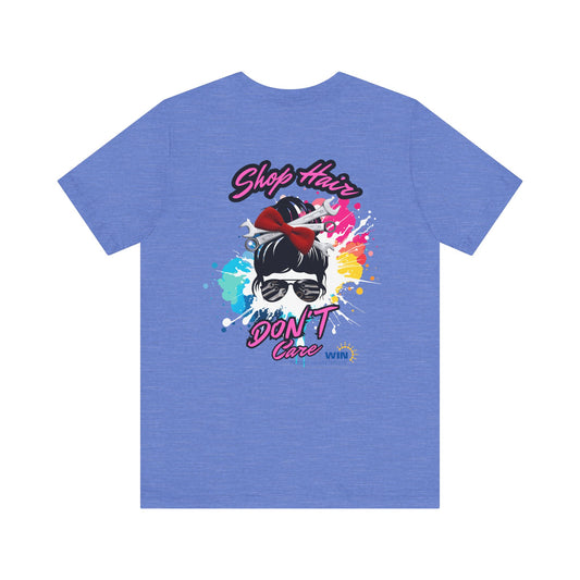 Shop Grrl - Unisex Jersey Short Sleeve Tee - Shop Hair Don't Care