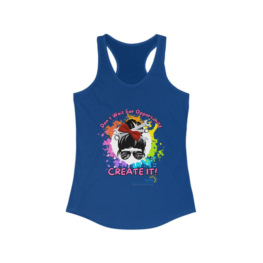 Shop Grrl - Women's Ideal Racerback Tank - Don't wait for opportunity